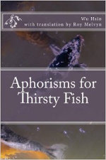 Aphorisms for Thirsty Fish